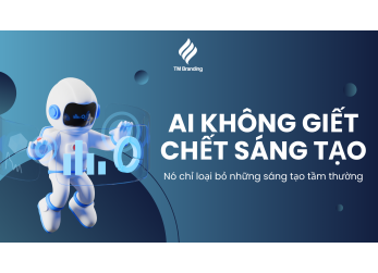 AI KHÔNG GIẾT CHẾT SÁNG TẠO – NÓ CHỈ LOẠI BỎ NHỮNG SÁNG TẠO TẦM THƯỜNG